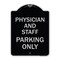 Signmission Physician and Staff Parking Only Heavy-Gauge Aluminum Architectural Sign A-DES-BS-1824-23302 - alternate 1